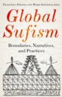 Global Sufism : Boundaries, Narratives and Practices - eBook