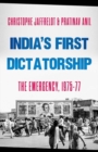 India's First Dictatorship : The Emergency, 1975-1977 - Book