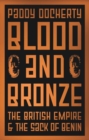 Blood and Bronze : The British Empire and the Sack of Benin - Book