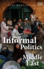 Informal Politics in the Middle East - Book