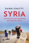 Syria : The Making and Unmaking of a Refuge State - Book