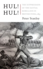 Hul! Hul! : The Suppression of the Santal Rebellion in Bengal, 1855 - Book