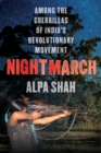 Nightmarch : Among India's Revolutionary Guerrillas - Book