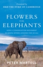 Flowers for Elephants : How a Conservation Movement in Kenya Offers Lessons for Us All - Book