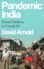 Pandemic India : From Cholera to Covid-19 - Book