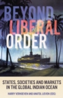Beyond Liberal Order : States, Societies and Markets in the Global Indian Ocean - eBook