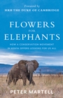 Flowers for Elephants : How a Conservation Movement in Kenya Offers Lessons for Us All - eBook