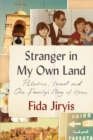 Stranger in My Own Land : Palestine, Israel and One Family's Story of Home - eBook