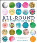 The All-Round Activity Book : Get creative with activities, games and illusions all based on dots - Book