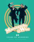 Morecambe & Wise : 50 Years of Sunshine - Book
