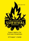 The Essential Survival Manual : Expert Advice for Extreme Situations - A Prepper's Guide - Book