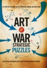 Art of War Strategic Puzzles : Battlefield scenarios and puzzles for the armchair general - Book
