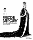 Freddie Mercury - The Great Pretender, a Life in Pictures : Authorised by the Freddie Mercury Estate - Book