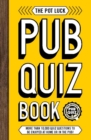 The Pot Luck Pub Quiz Book : More than 10,000 quiz questions to be enjoyed at home or in the pub! - Book