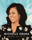 Michelle Obama: Quotes to Live By - Book