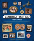 Coronation Street Treasures : The Story of the Street in Rare Photographs and Memorabilia - Book