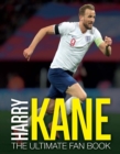 Harry Kane: The Ultimate Fan Book - Book
