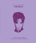 The Little Book of Prince : Wisdom and Wonder from the Lovesexy Superstar - Book