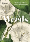 RHS Weeds : the beauty and uses of 50 vagabond plants - Book