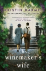 The Winemaker's Wife : An internationally bestselling story of love, courage and forgiveness - eBook