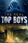 The Real Top Boys : The True Story of London's Deadliest Street Gangs - eBook