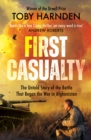 First Casualty : The Six-Day Battle That Began Two Decades of War in Afghanistan - Book