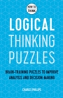 How to Think - Logical Thinking Puzzles : Brain-training puzzles to improve analysis and decision-making - Book