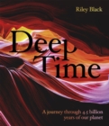 Deep Time : A journey through 4.5 billion years of our planet - Book