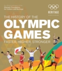 The History of the Olympic Games : Faster, Higher, Stronger - eBook