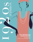 1920s Fashion: The Definitive Sourcebook - Book