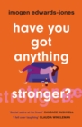 Have You Got Anything Stronger? : A sharp and furiously funny must-read about family life - eBook