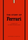 The Story of Ferrari : A Tribute to Automotive Excellence - Book