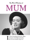 The Wit and Wisdom of Mum : the perfect Mother’s Day gift  from the BESTSELLING Greetings Cards Emotional Rescue - Book
