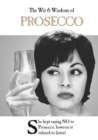 The Wit and Wisdom of Prosecco : the perfect Mother’s Day gift  from the BESTSELLING Greetings Cards Emotional Rescue - Book