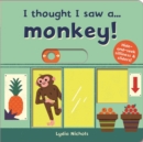 I thought I saw a... Monkey! - Book