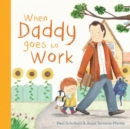 When Daddy Goes to Work - Book