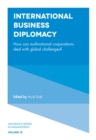 International Business Diplomacy : How can Multinational Corporations Deal with Global Challenges? - eBook