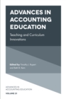 Advances in Accounting Education : Teaching and Curriculum Innovations - Book
