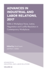 Advances in Industrial and Labor Relations, 2017 : Shifts in Workplace Voice, Justice, Negotiation and Conflict Resolution in Contemporary Workplaces - eBook