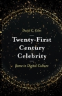 Twenty-First Century Celebrity : Fame in Digital Culture - eBook