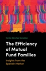 The Efficiency of Mutual Fund Families : Insights from the Spanish Market - Book