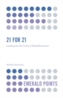 21 for 21 : Leading the 21st Century Global Enterprise - eBook