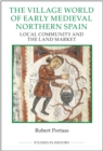 The Village World of Early Medieval Northern Spain : Local Community and the Land Market - eBook