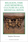 Religion, Time and Memorial Culture in Late Medieval Ripon - eBook