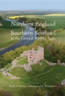 Northern England and Southern Scotland in the Central Middle Ages - eBook