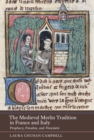 The Medieval Merlin Tradition in France and Italy : Prophecy, Paradox, and <I>Translatio</I> - eBook