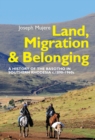 Land, Migration and Belonging : A History of the Basotho in Southern Rhodesia c. 1890 - eBook