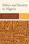 Ethics and Society in Nigeria : Identity, History, Political Theory - eBook