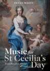 Music for St Cecilia's Day: From Purcell to Handel - eBook