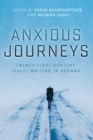 Anxious Journeys : Twenty-First-Century Travel Writing in German - eBook